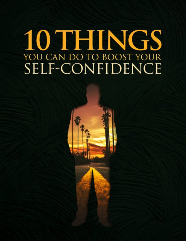 10 Things You can Do to Boost Your Self-Confidence- e-Book